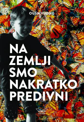 na zemlji smo nakratko predivni oušn vuong