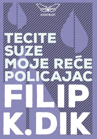 tecite suze moje, policajac reče filip k dik