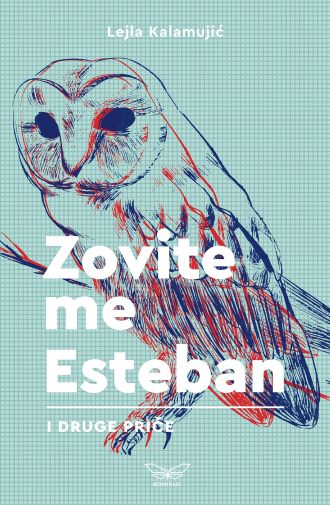zovite me esteban i druge priče lejla kalamujić