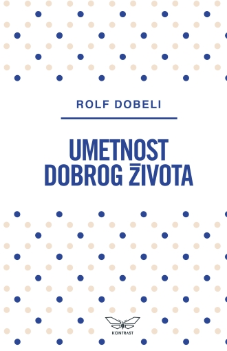 umetnost dobrog života rolf dobeli