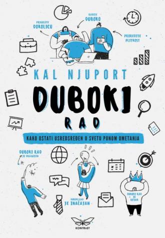 duboki rad kako ostati usredsređen u svetu punom ometanja cal newport